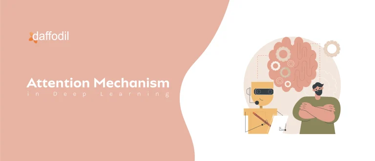 What is Attention Mechanism in Deep Learning?